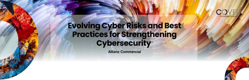 Evolving Cyber Risks and Best Practices for Strengthening Cybersecurity ...